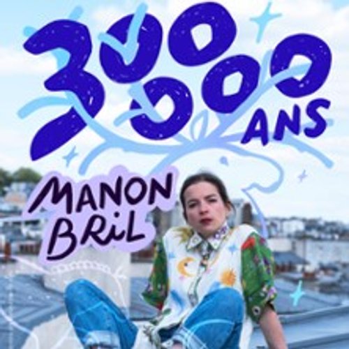 Manon Bril - 300 000 Ans - Tournée
